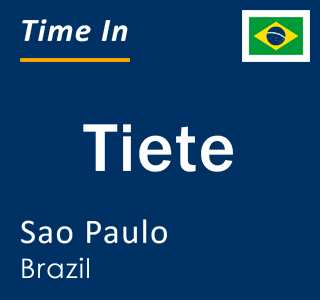 Current local time in Tiete, Sao Paulo, Brazil
