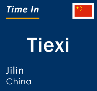 Current local time in Tiexi, Jilin, China