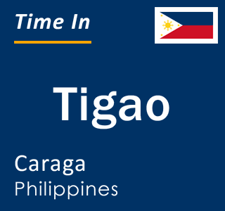 Current local time in Tigao, Caraga, Philippines