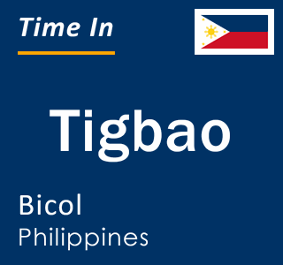 Current local time in Tigbao, Bicol, Philippines