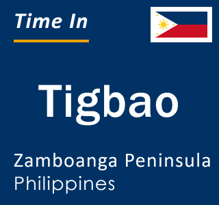 Current local time in Tigbao, Zamboanga Peninsula, Philippines