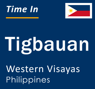 Current local time in Tigbauan, Western Visayas, Philippines