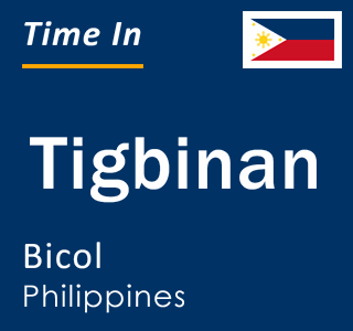 Current local time in Tigbinan, Bicol, Philippines