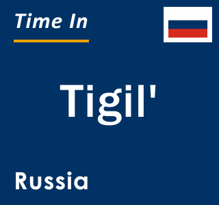 Current local time in Tigil', Russia