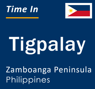 Current local time in Tigpalay, Zamboanga Peninsula, Philippines