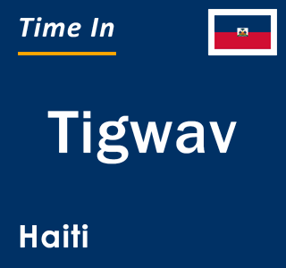 Current local time in Tigwav, Haiti