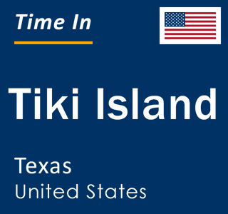 Current local time in Tiki Island, Texas, United States