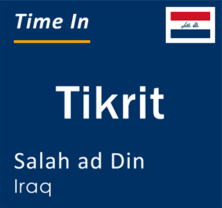 Current local time in Tikrit, Salah ad Din, Iraq