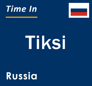 Current local time in Tiksi, Russia