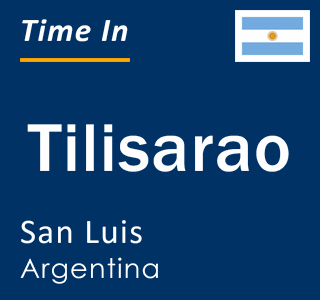 Current local time in Tilisarao, San Luis, Argentina