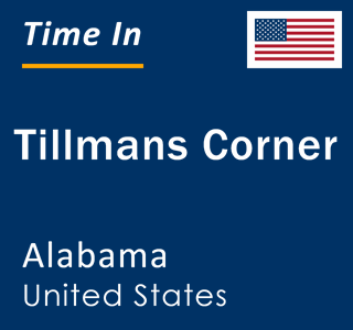 Current local time in Tillmans Corner, Alabama, United States