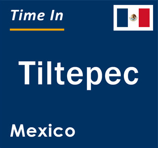 Current local time in Tiltepec, Mexico