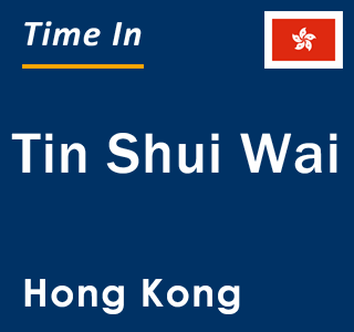 Current local time in Tin Shui Wai, Hong Kong