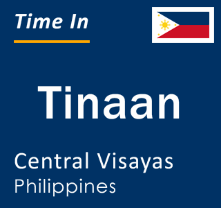 Current local time in Tinaan, Central Visayas, Philippines