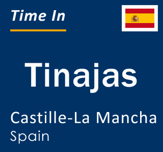 Current local time in Tinajas, Castille-La Mancha, Spain