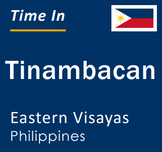 Current local time in Tinambacan, Eastern Visayas, Philippines