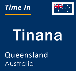Current local time in Tinana, Queensland, Australia