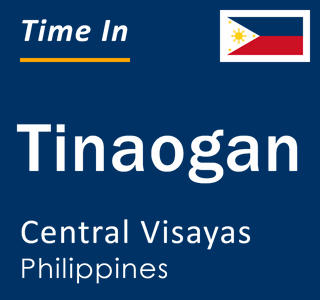 Current local time in Tinaogan, Central Visayas, Philippines