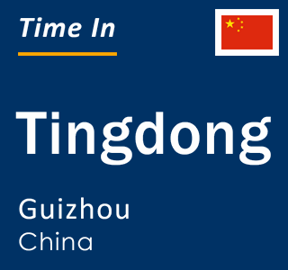 Current local time in Tingdong, Guizhou, China