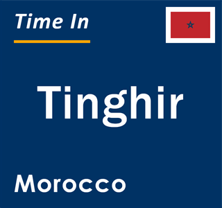 Current local time in Tinghir, Morocco