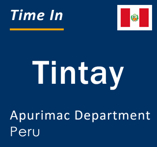 Current local time in Tintay, Apurimac Department, Peru