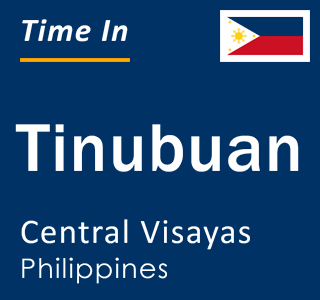 Current local time in Tinubuan, Central Visayas, Philippines