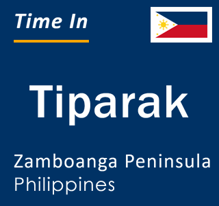 Current local time in Tiparak, Zamboanga Peninsula, Philippines