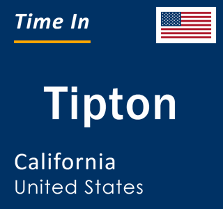 Current local time in Tipton, California, United States