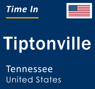 Current local time in Tiptonville, Tennessee, United States
