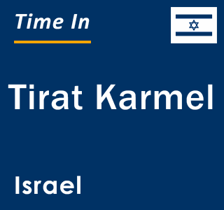 Current local time in Tirat Karmel, Israel