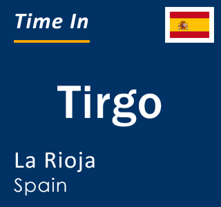 Current local time in Tirgo, La Rioja, Spain