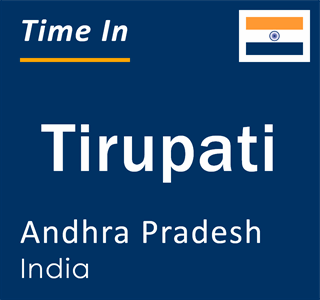Current time in Tirupati, Andhra Pradesh, India