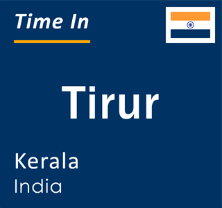 Current local time in Tirur, Kerala, India