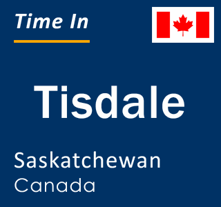 Current time in Tisdale, Saskatchewan, Canada
