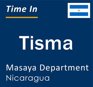 Current local time in Tisma, Masaya Department, Nicaragua