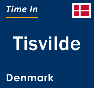 Current local time in Tisvilde, Denmark