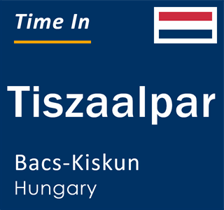 Current time in Tiszaalpar, Bacs-Kiskun, Hungary