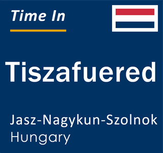 Current local time in Tiszafuered, Jasz-Nagykun-Szolnok, Hungary