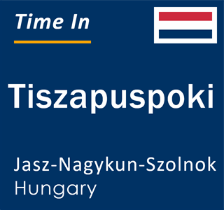 Current local time in Tiszapuspoki, Jasz-Nagykun-Szolnok, Hungary