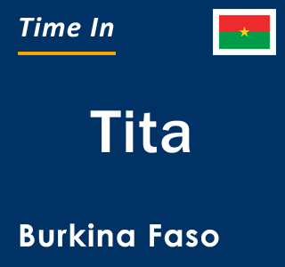 Current local time in Tita, Burkina Faso