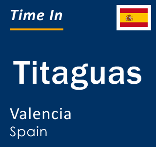 Current local time in Titaguas, Valencia, Spain