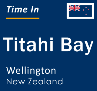 Current local time in Titahi Bay, Wellington, New Zealand
