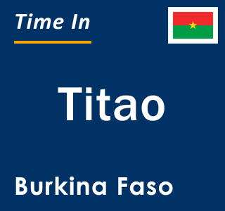 Current local time in Titao, Burkina Faso