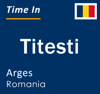 Current local time in Titesti, Arges, Romania