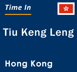 Current local time in Tiu Keng Leng, Hong Kong