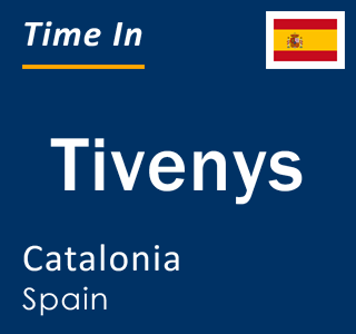 Current local time in Tivenys, Catalonia, Spain