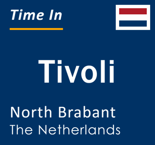 Current local time in Tivoli, North Brabant, The Netherlands