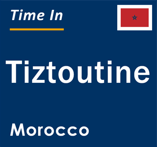 Current local time in Tiztoutine, Morocco