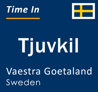Current local time in Tjuvkil, Vaestra Goetaland, Sweden