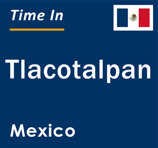 Current local time in Tlacotalpan, Mexico